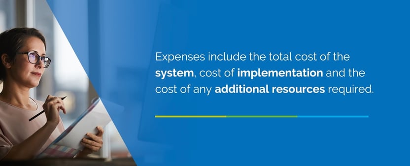 Image with text: Expenses include the total cost of the system, cost of implementation and the cost of any additional resources required.