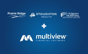 Prairie Ridge Health, Stoughton Health, and Edgerton Hospital and Health Services Join The Multiview Financial Software Family